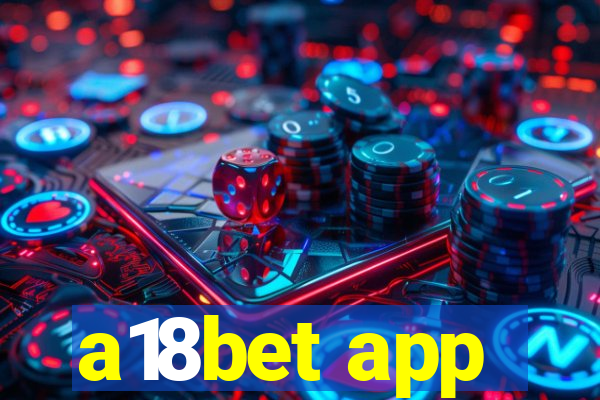 a18bet app